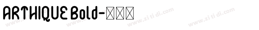 ARTHIQUE Bold字体转换